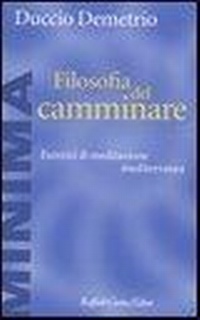 Abbildung von: Filosofia del camminare. Esercizi di meditazione mediterranea - Minima;Raffaello Cortina Editore