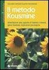 Abbildung von: Il metodo Kousmine. Alimentazione sana, apporto di vitamine e minerali, igiene intestinale, implicazioni psicologiche - Natura e salute;Tecniche Nuove