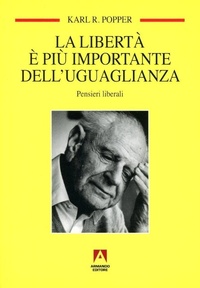 Abbildung von: La libertà è più importante dell'uguaglianza. Pensieri liberali - Temi del nostro tempo;Armando Editore