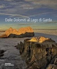 Abbildung von: Dalle Dolomiti al Lago di Garda - Athesia-Tappeiner Verlag