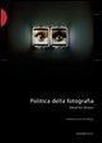 Abbildung von: Politica della fotografia - Postmedia Books