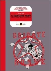 Abbildung von: Il sequestro Moro - Cronaca storica;Becco Giallo