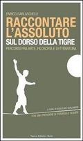 Cover: Raccontare l'assoluto sul dorso della tigre - Nuova Editrice Berti