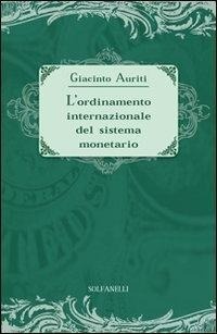 Abbildung von: L' ordinamento internazionale del sistema monetario - Studi economici e politici;Solfanelli