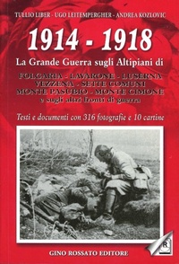 Abbildung von: 1914-1918. La grande guerra sugli altipiani di Folgaria, Lavarone, Luserna, Vezzena, Sette Comuni, M. Pasubio, M. Cimone e sugli altri fronti di guerra - Rossato