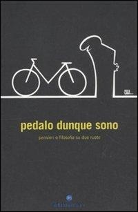 Abbildung von: Pedalo dunque sono. Pensieri e filosofia su due ruote - Biblioteca del ciclista;Ediciclo