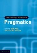 Cover: The Cambridge Handbook of Pragmatics - Cambridge University Press