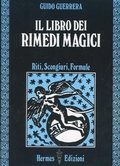 Abbildung von: Il libro dei rimedi magici. Riti, scongiuri, formule - Via magica;Hermes Edizioni