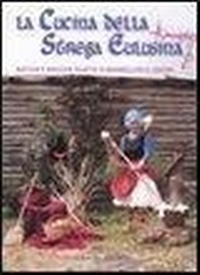 Abbildung von: La cucina della strega Eulusina. Antiche e magiche ricette di marmellate e liquori - Manuali Hermes;Hermes Edizioni