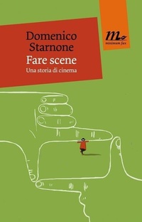 Abbildung von: Fare scene. Una storia di cinema - Minimum Fax
