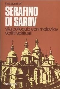 Abbildung von: Serafino di Sarov. Vita, colloquio con Motovilov, insegnamenti spirituali - Fonti spirituali russo-ortodosse;Gribaudi