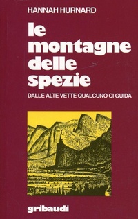 Abbildung von: Le montagne delle spezie. Dalle alte vette qualcuno ci guida - Hannah Hurnard;Gribaudi