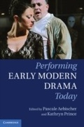 Cover: Performing Early Modern Drama Today - Cambridge University Press