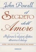 Abbildung von: Il segreto dell'amore. Migliorare le relazioni affettive attraverso il dialogo - Giovani, tempo libero;Gribaudi