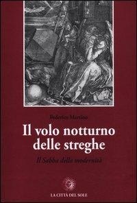 Abbildung von: Il volo notturno delle streghe. Il Sabba della modernità - La foresta e gli alberi;La Città del Sole