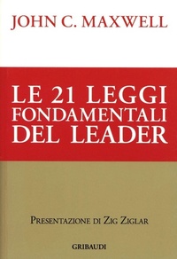 Abbildung von: Le ventuno leggi fondamentali del leader. Seguile e tutti ti seguiranno - Motivazionale, self-help;Gribaudi