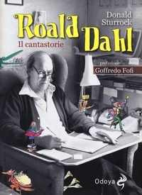 Abbildung von: Roald Dahl. Il cantastorie - Odoya library;Odoya