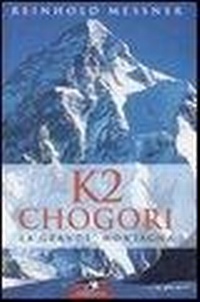 Abbildung von: K2 Chogori. La grande montagna - Exploits;Corbaccio