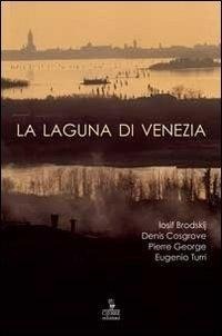 Abbildung von: La laguna di Venezia - Quaderni delle Regaste;Cierre edizioni