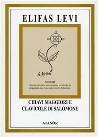 Abbildung von: Chiavi maggiori e clavicole di Salomone - Elifas Levi;Atanòr