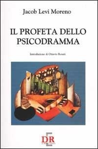 Abbildung von: Il profeta dello psicodramma - Psiche;Di Renzo Editore