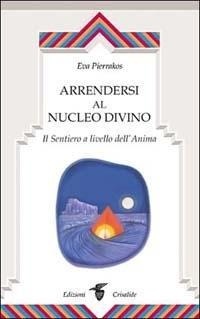 Abbildung von: Arrendersi al nucleo divino. Il sentiero a livello dell'anima - Crisalide