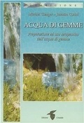Cover: Acqua di gemme. Preparazione ad uso terapeutico dell'acqua di gemme - Transpersonale;Crisalide