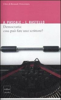 Abbildung von: Democrazia: cosa può fare uno scrittore? - I libri di Biennale Democrazia;Codice