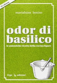 Abbildung von: Odor di basilico. Le autentiche ricette della cucina ligure - ERGA
