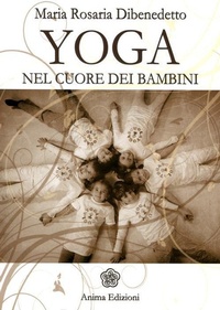 Abbildung von: Yoga. Nel cuore dei bambini - Manuali per l'anima;Anima Edizioni
