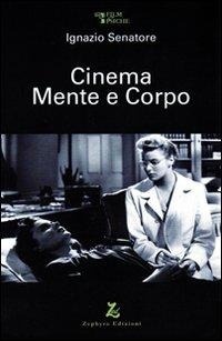 Abbildung von: Cinema mente e corpo - Film & psiche;Zephyro Edizioni