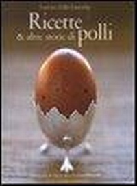 Abbildung von: Ricette e altre storie di polli - Gli illustrati;Guido Tommasi Editore-Datanova