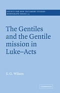 Cover: The Gentiles and the Gentile Mission in Luke-Acts - Cambridge University Press