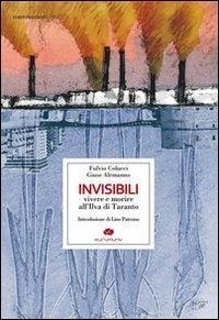 Abbildung von: Invisibili. Vivere e morire all'Ilva di Taranto - Kurumuny