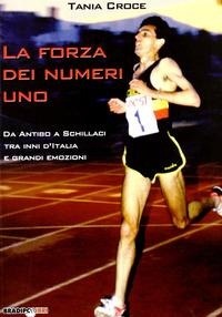 Abbildung von: La forza dei numeri uno. Da Antibo a Schillaci tra inni d'Italia e grandi emozioni - Arcadinoè;Bradipolibri