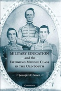 Cover: Military Education and the Emerging Middle Class in the Old South - Cambridge University Press
