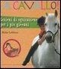 Abbildung von: A cavallo! Lezioni di equitazione per i più giovani - Equitare per studio;Equitare