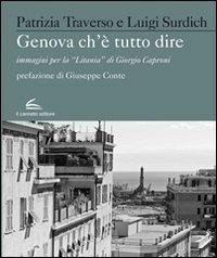 Abbildung von: Genova che è Tutto Dire. Immagini per la "Litania" di Giorgio Caproni - Il Canneto Editore