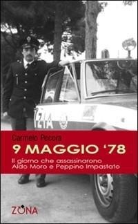 Abbildung von: 9 maggio '78. Il giorno che assassinarono Aldo Moro e Peppino Impastato - 900 Storie;Zona