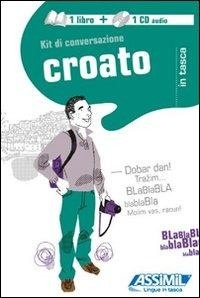 Abbildung von: Croato. Kit di conversazione - Assimil evasioni;Assimil Italia