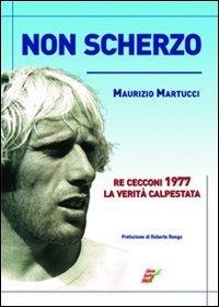 Abbildung von: Non scherzo. Re Cecconi, la verità calpestata - Edizioni Eraclea