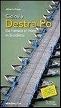 Abbildung von: Ciclovia Destra Po. Da Ferrara al mare in bicicletta - Cicloguide;Ediciclo