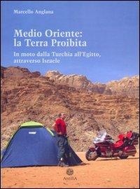Abbildung von: Medio Oriente: la terra proibita. In moto dalla Turchia all'Egitto, attraverso Israele - Orizzonti;Antilia