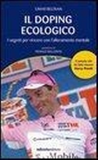 Abbildung von: Il doping ecologico. I segreti per vincere con l'allenamento mentale - Manuali della bicicletta;Ediciclo