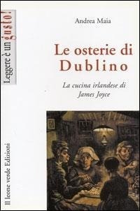 Abbildung von: Le osterie di Dublino. La cucina irlandese di James Joyce - Leggere è un gusto;Il Leone Verde