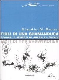 Abbildung von: Figli di una Shamandura. Peccati e segreti di Sharm el-Sheikh - Maree. Storie del mare;Magenes