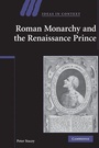 Cover: Roman Monarchy and the Renaissance Prince - Cambridge University Press