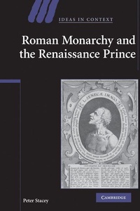 Enlarge image Cover: Roman Monarchy and the Renaissance Prince - Cambridge University Press