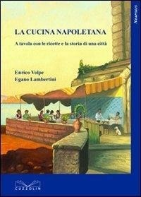 Abbildung von: La cucina napoletana. A tavola con le ricette e la storia di una città - Neapolis;Cuzzolin