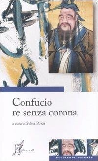 Abbildung von: Confucio re senza corona - Occidente-Oriente;O Barra O Edizioni